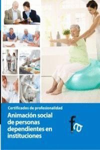ANIMACION SOCIAL DE PERSONAS DEPENDIENTES EN INSTITUCIONES