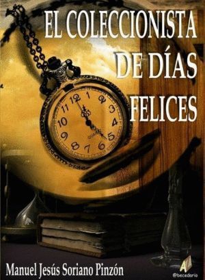 COLECCIONISTA DE DIAS FELICES,EL