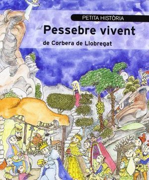 PETITA HISTORIA DEL PESSEBRE VIVENT DE CORBERA DE LLOBREGAT