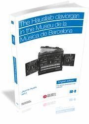 THE HAUSLAIB CLAVIORGAN IN THE MUSEU DE LA MUSICA DE BARCELO