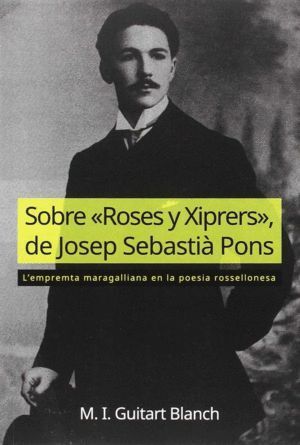 SOBRE «ROSES Y XIPRERS», DE JOSEP SEBASTIA PONS