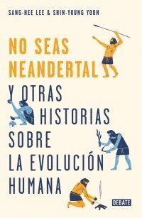 NO SEAS NEANDERTAL