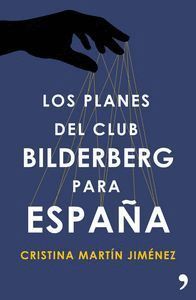 PLANES DEL CLUB BILDERBERG PARA ESPAÑA,LOS