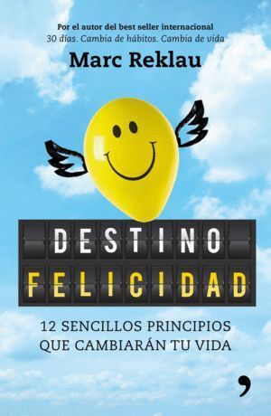 DESTINO FELICIDAD 12 SENCILLOS PRINCIPIOS QUE CAMBIARAN TU V