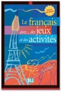 LE FRANCAIS AVEC DES JEUX ET DES ACTIVITES 1
