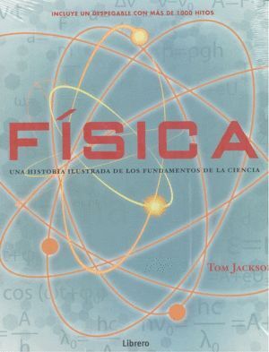 FISICA UNA HISTORIA ILUSTRADA FUNDAMENTOS CIENCIA