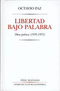 LIBERTAD BAJO PALABRA OBRA POETICA 1935 1957