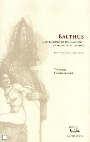 BALTHUS. MEDITACIONES DE UN CAMINANTE SOLITARIO DE LA PINTUR