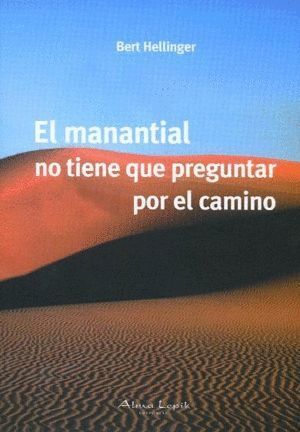 MANANTIAL NO TIENE QUE PREGUNTAR POR EL CAMINO,EL