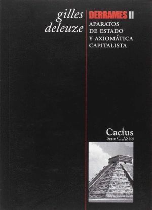 DERRAMES II. APARATOS DE ESTADO Y AXIOMATICA CAPITALISTA