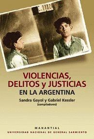 VIOLENCIAS DELITOS Y JUSTICIAS EN LA ARG