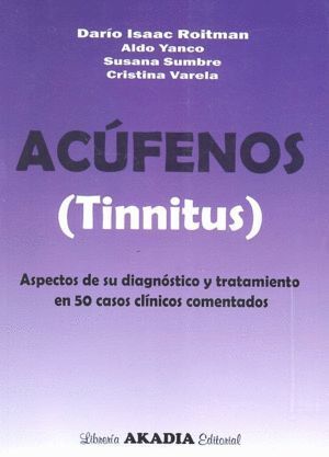 ACUFENOS TINNITUS ASPECTOS DE SU DIAGNOSTICO Y TRATAMIENTO