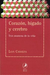 CORAZON HIGADO Y CEREBRO TRES MANERAS DE LA VIDA