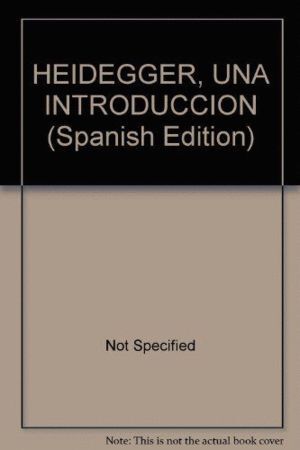 HEIDEGGER UNA INTRODUCCION