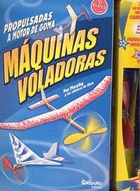 MAQUINAS VOLADORAS PROPULSADAS A MOTOR DE GOMA