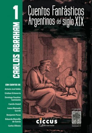 CUENTOS FANTASTICOS ARGENTINOS DEL SIGLO XIX TOMO 1