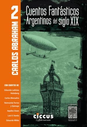 CUENTOS FANTASTICOS ARGENTINOS DEL SIGLO XIX TOMO 2