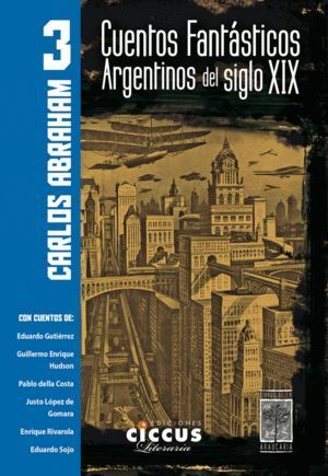CUENTOS FANTASTICOS ARGENTINOS DEL SIGLO XIX