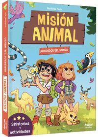 MISION ANIMAL ALREDEDOR DEL MUNDO 3 HISTORIAS Y ACTIVIDADE